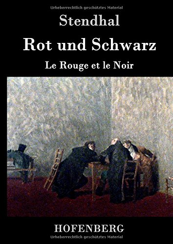 Rot und Schwarz: Le Rouge et le Noir