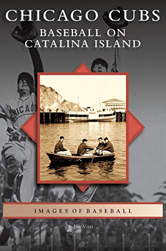 Chicago Cubs: Baseball on Catalina Island