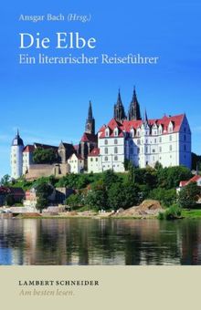 Die Elbe: Ein literarischer Reiseführer
