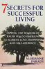 7 Secrets For Successful Living: Tapping the Wisdom of Ralph Waldo Emerson to Achieve Love, Happiness, and Self-Reliance