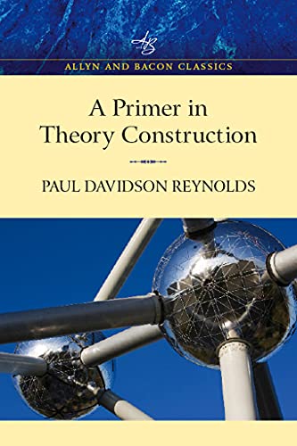Primer in Theory Construction: An A&B Classics Edition (Allyn and Bacon Classics)
