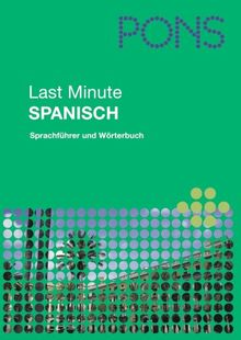 PONS Last Minute Sprachführer Spanisch: Sprachführer und Wörterbuch