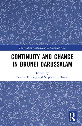 Continuity and Change in Brunei Darussalam (The Modern Anthropology of Southeast Asia)