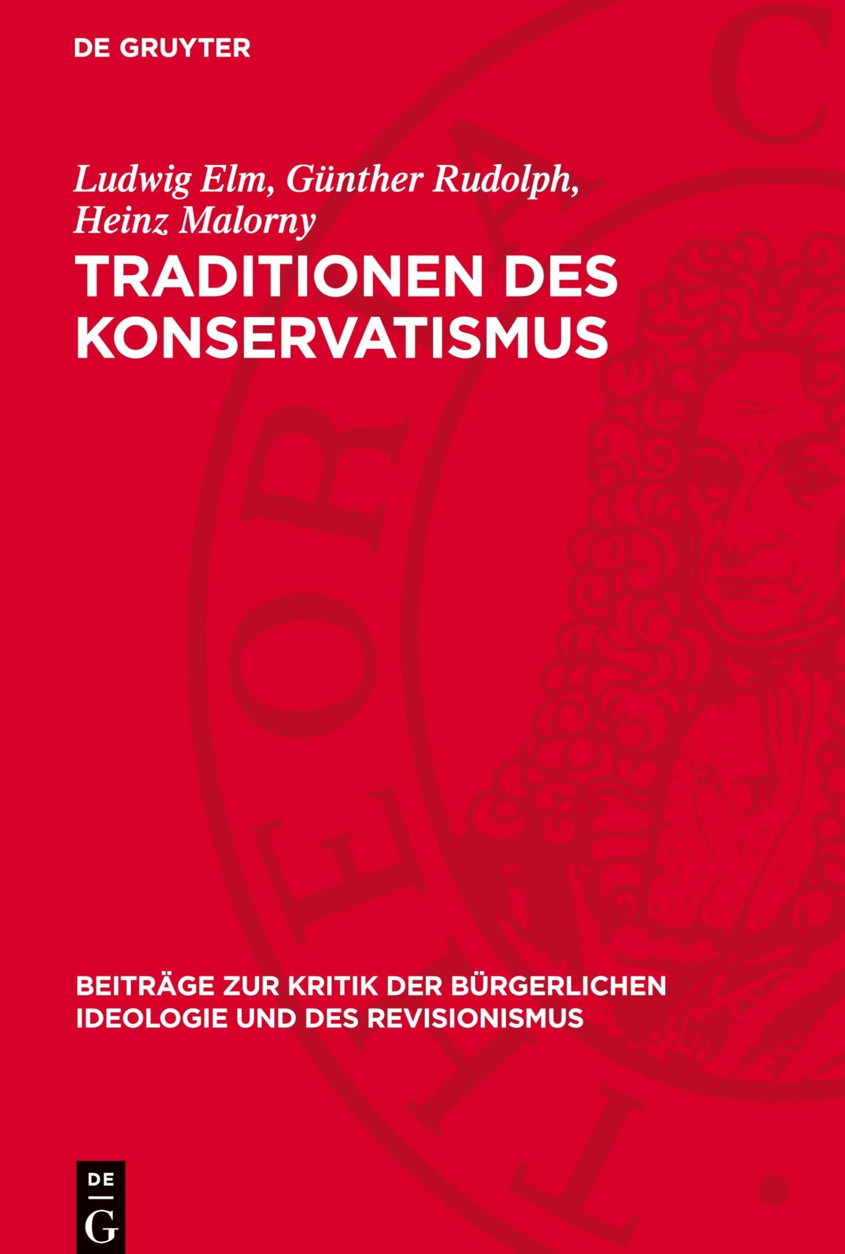Traditionen des Konservatismus (Beiträge zur Kritik der bürgerlichen Ideologie und des Revisionismus)