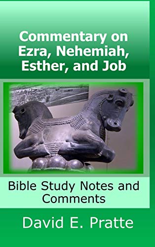 Commentary on Ezra, Nehemiah, Esther, and Job: Bible Study Notes and Comments