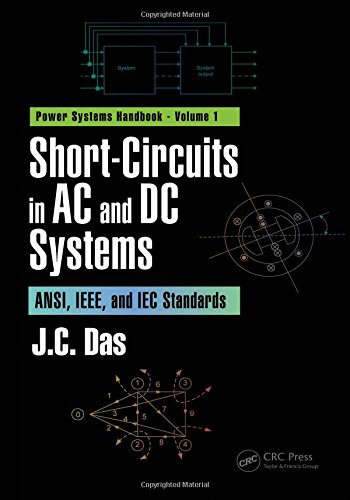 Short-Circuits in AC and DC Systems: ANSI, IEEE, and IEC Standards (Power Systems Handbook, Band 1)