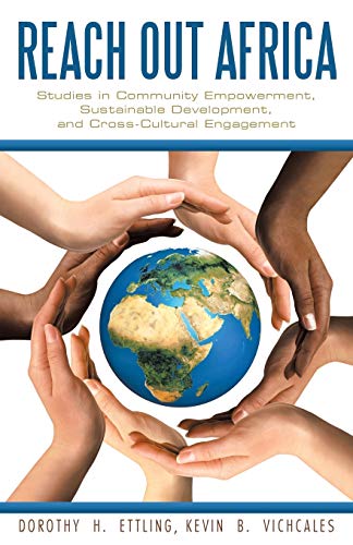 Reach Out Africa: Studies in Community Empowerment, Sustainable Development, and Cross-Cultural Engagement