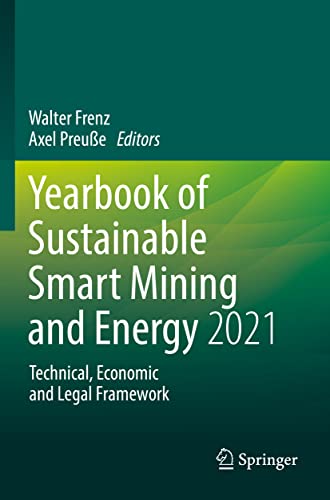 Yearbook of Sustainable Smart Mining and Energy 2021: Technical, Economic and Legal Framework (Yearbook of Sustainable Smart Mining and Energy - Technical, Economic and Legal Framework, 1, Band 1)
