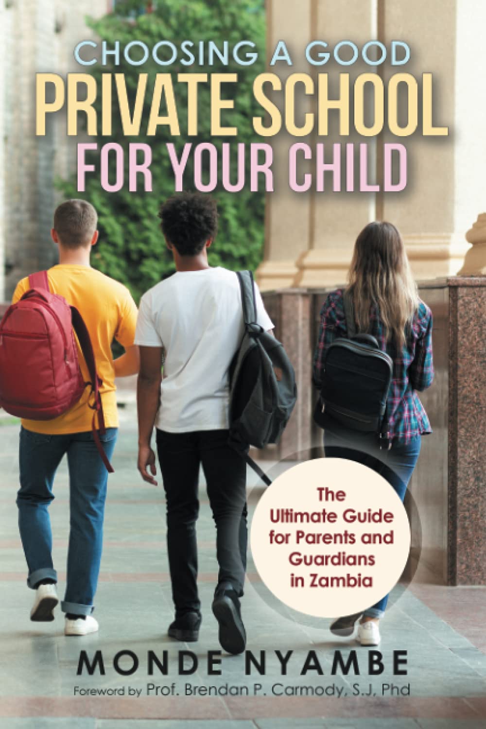 CHOOSING A GOOD PRIVATE SCHOOL FOR YOUR CHILD: The Ultimate Guide for Parents and Guardians in Zambia
