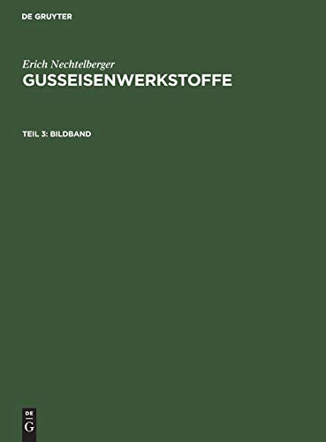 Bildband (Erich Nechtelberger: Gußeisenwerkstoffe)