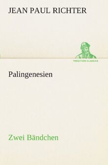 Palingenesien: Zwei Bändchen (TREDITION CLASSICS)