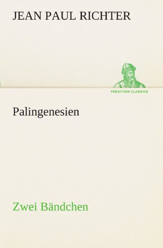Palingenesien: Zwei Bändchen (TREDITION CLASSICS)