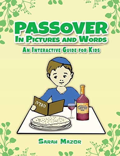 Passover in Pictures and Words: An Interactive Guide for Kids (Jewish Holiday Interactive Books for Children, Band 3)