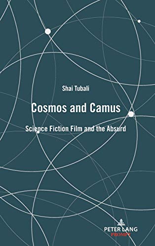 Cosmos and Camus: Science Fiction Film and the Absurd