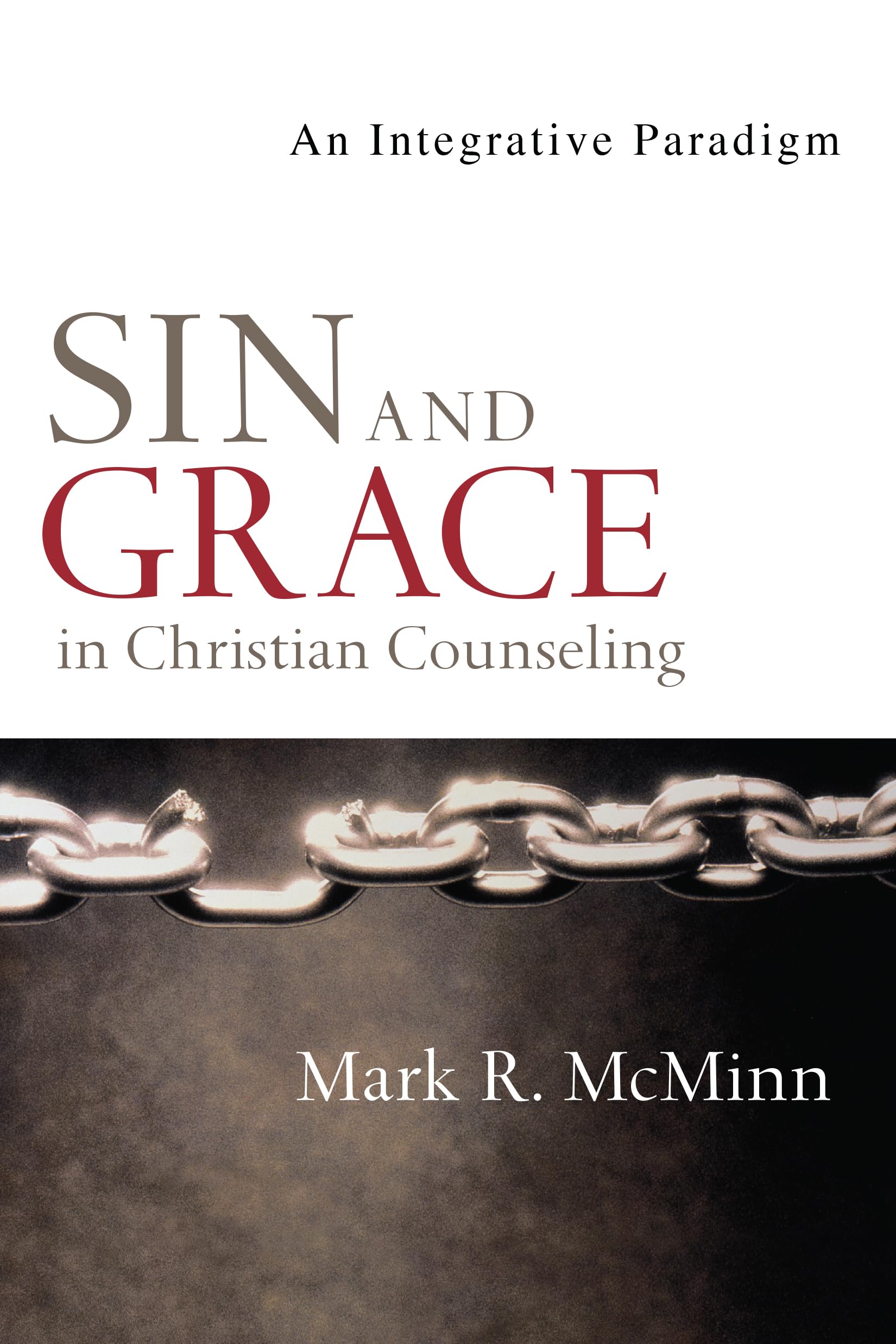 Sin and Grace in Christian Counseling: An Integrative Paradigm (Christian Association for Psychological Studies Books)