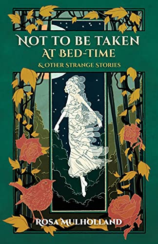 Not to Be Taken at Bed-Time & Other Strange Stories: and Other Strange Stories