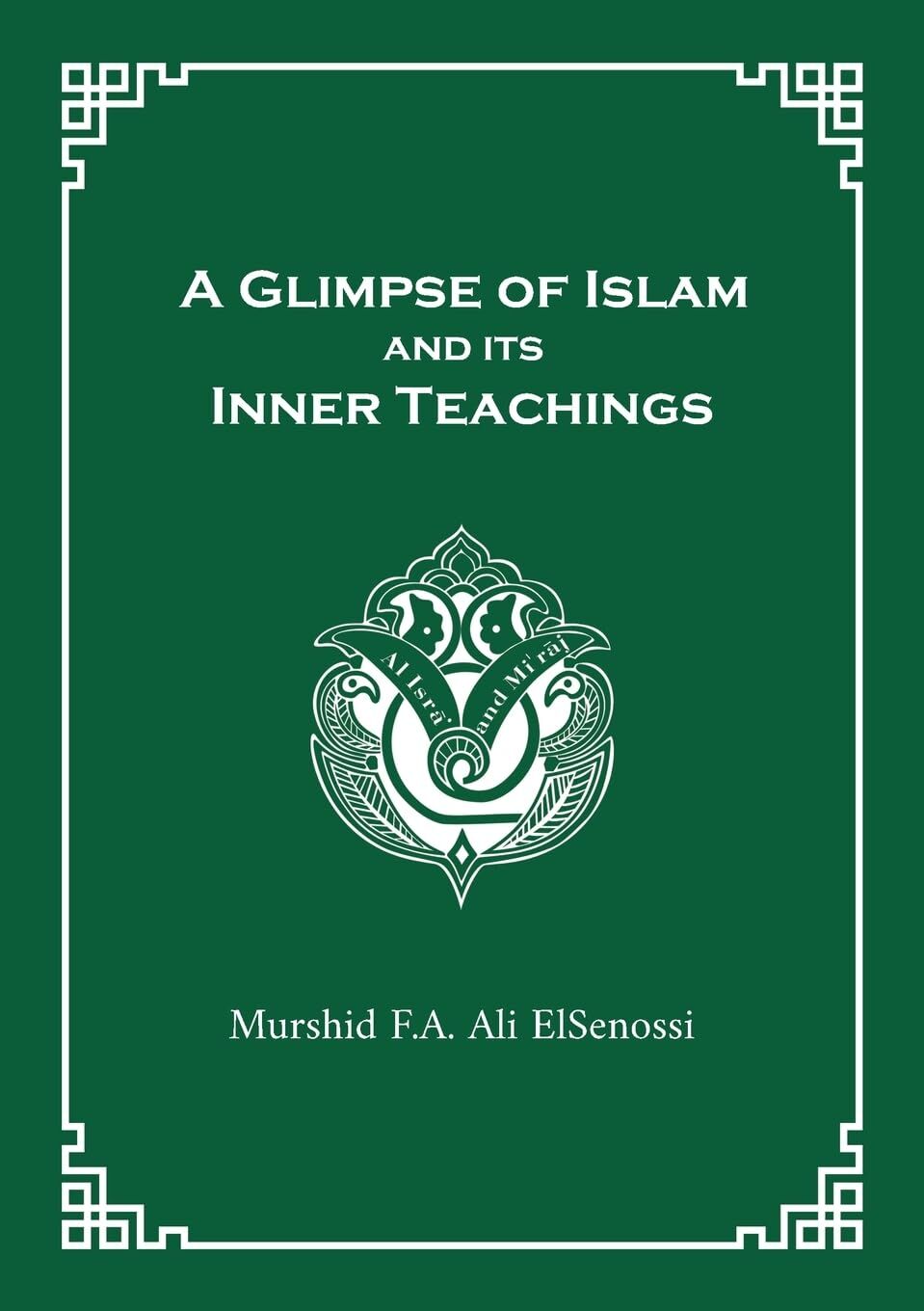 A Glimpse of Islam and its Inner Teachings