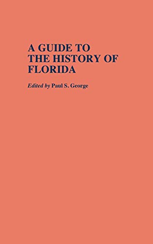 A Guide to the History of Florida (Reference Guides to State History and Research)