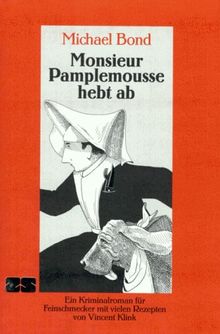 Monsieur Pamplemousse hebt ab. Ein Kriminalroman für Feinschmecker von Bond, Michael | Buch | Zustand gut