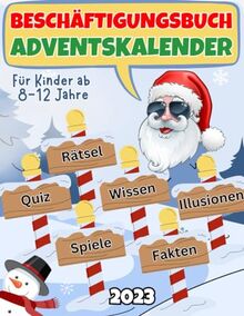 Beschäftigungsbuch Adventskalender für Kinder ab 8-12 Jahren: 24 Tage vollgepackt mit coolen Beschäftigungen bis Weihnachten - Rätsel ... (Rätsel Adventskalender Kinder 2023, Band 1)