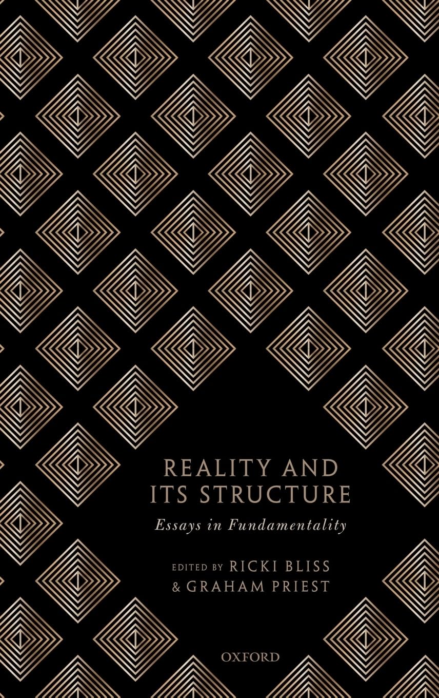 REALITY & ITS STRUCTURE C: Essays in Fundamentality