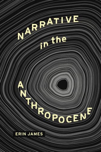 Narrative in the Anthropocene (THEORY INTERPRETATION NARRATIV)