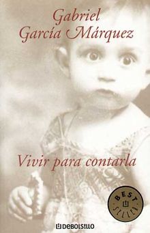 Vivir para contarla. (Bestseller (debolsillo))