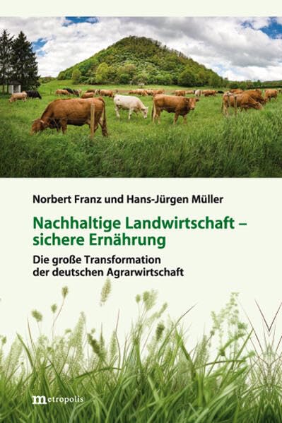 Nachhaltige Landwirtschaft – sichere Ernährung: Die große Transformation der deutschen Landwirtschaft