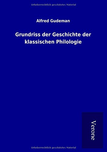 Grundriss der Geschichte der klassischen Philologie