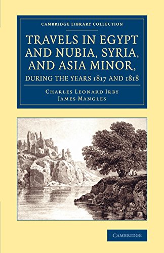 Travels in Egypt and Nubia, Syria, and Asia Minor, during the Years 1817 and 1818 (Cambridge Library Collection - Egyptology)