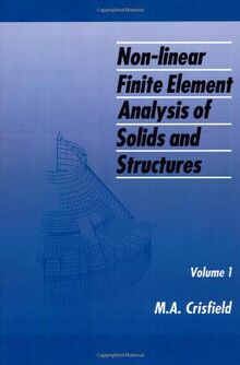 Non-linear Finite Element Analysis of Solids and Structures: Non-Linear Finite Elements Analysis V 1: 1: Essentials (Non-Linear Finite Element Analysis Solids & Structure)