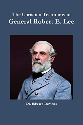 The Christian Testimony of General Robert E. Lee