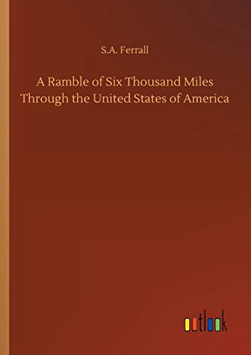 A Ramble of Six Thousand Miles Through the United States of America