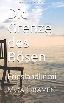 Die Grenze des Bösen: Frieslandkrimi (Joachim Stein in Friesland, Band 9)