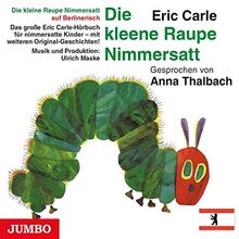 Die kleine Raupe Nimmersatt (Berlinerisch) von Carle, Eric, Thalbach, Anna | Buch | Zustand sehr gut