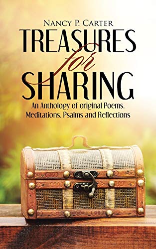 Treasures for Sharing: An Anthology of original Poems, Meditations, Psalms and Reflections