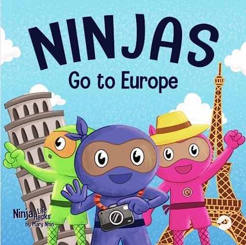 Ninjas Go to Europe: An Adventurous Rhyming Story About Easing Worries, Bonus: Geography Lesson (Ninja Life Hacks, Band 68)
