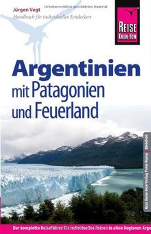 Reise Know-How Argentinien: Reiseführer für individuelles Entdecken