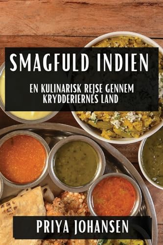 Smagfuld Indien: En Kulinarisk Rejse gennem Krydderiernes Land