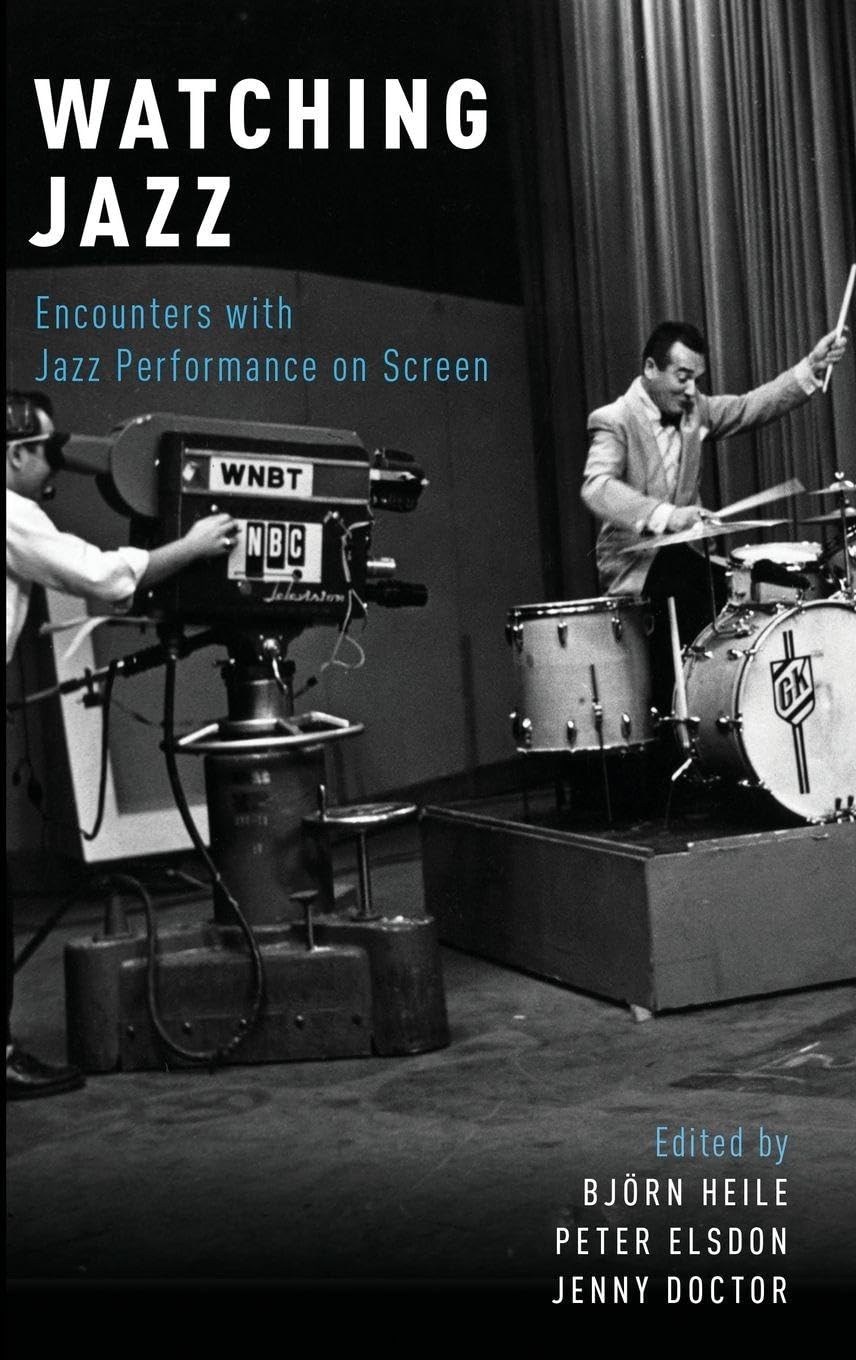 Watching Jazz: Encounters With Jazz Performance on Screen