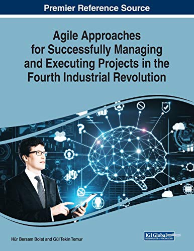 Agile Approaches for Successfully Managing and Executing Projects in the Fourth Industrial Revolution