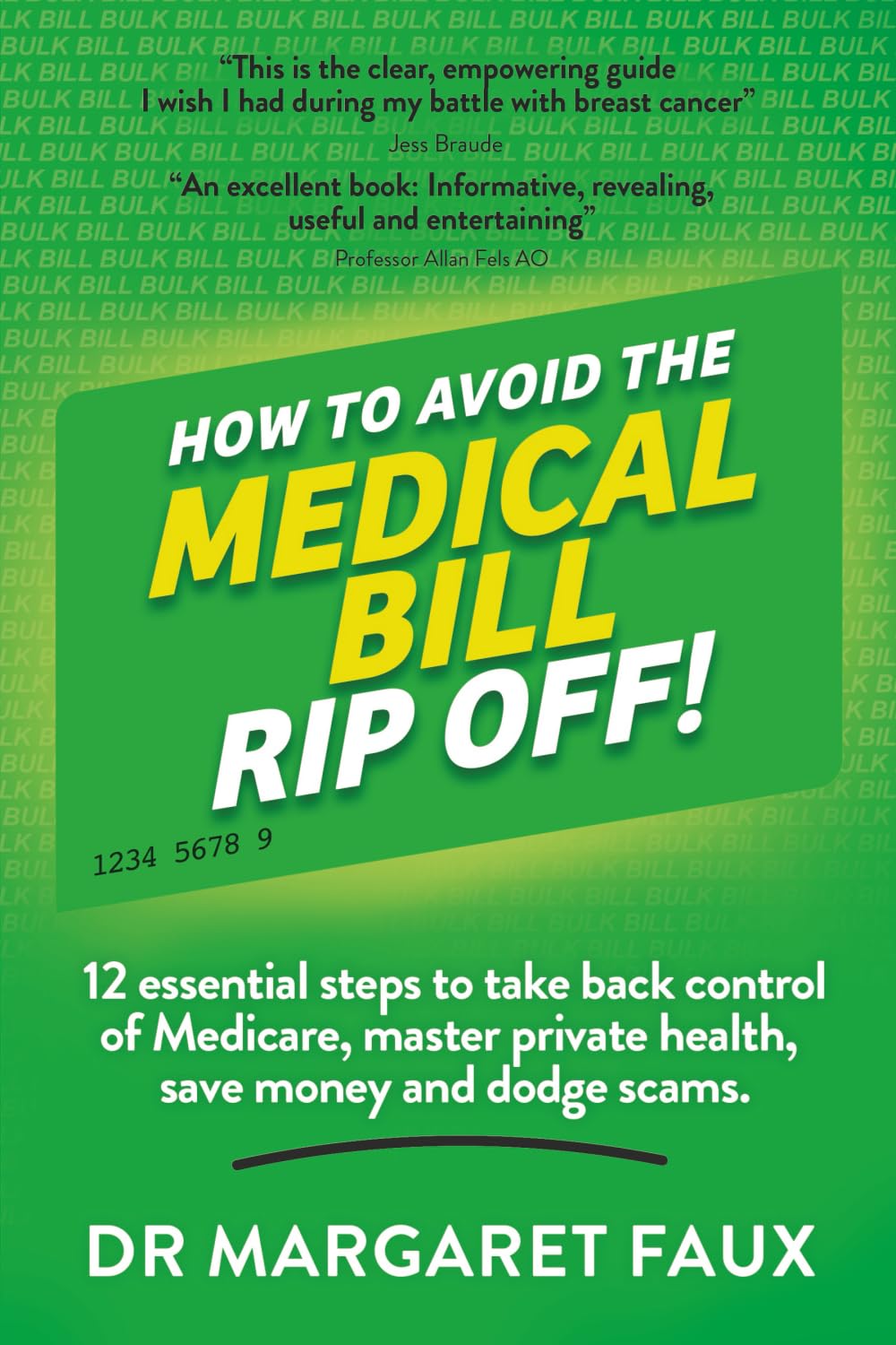 HOW TO AVOID THE MEDICAL BILL RIP OFF: 12 essential steps to take back control of Medicare, master private health, save money and dodge scams.