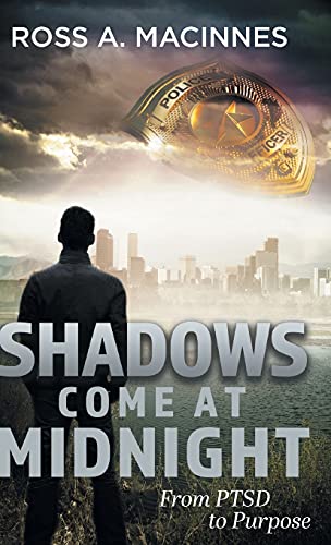 Shadows Come At Midnight: From PTSD to Purpose