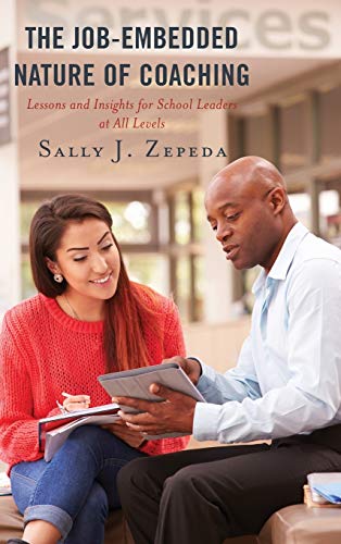 The Job-Embedded Nature of Coaching: Lessons and Insights for School Leaders at All Levels (Bridging Theory and Practice)