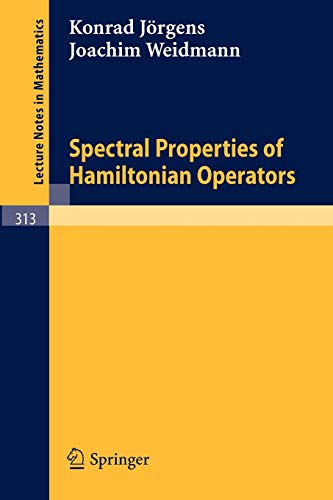 Spectral Properties of Hamiltonian Operators (Lecture Notes in Mathematics, 313, Band 313)