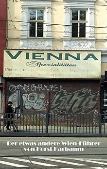 VIENNA-SPEZIALITÄTEN: - Der etwas andere Wien-Führer -