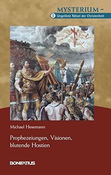 Menetekel – Prophezeiungen, Visionen, blutende Hostien: Mysterium – Ungelöste Rätsel der Christenheit, Band 2