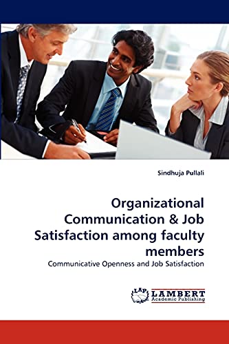 Organizational Communication & Job Satisfaction among faculty members: Communicative Openness and Job Satisfaction