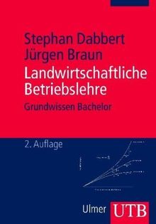 Landwirtschaftliche Betriebslehre: Grundwissen Bachelor