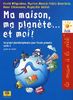 Ma maison, ma planète... et moi ! : un projet pluridisciplinaire pour l'école primaire, cycle 3 : guide du maître